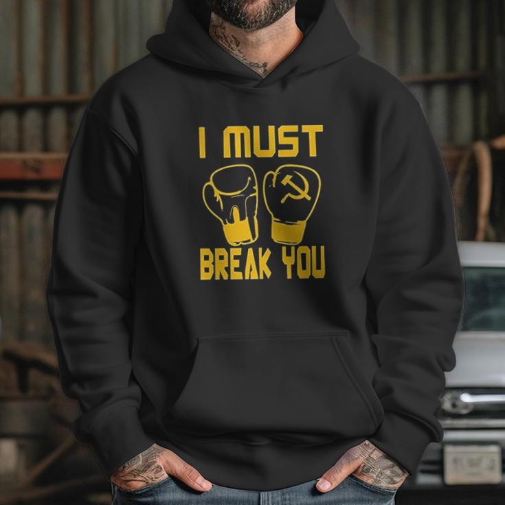 I Must Break You Drago Boxing Movie 80S Hoodie Gifts for Her