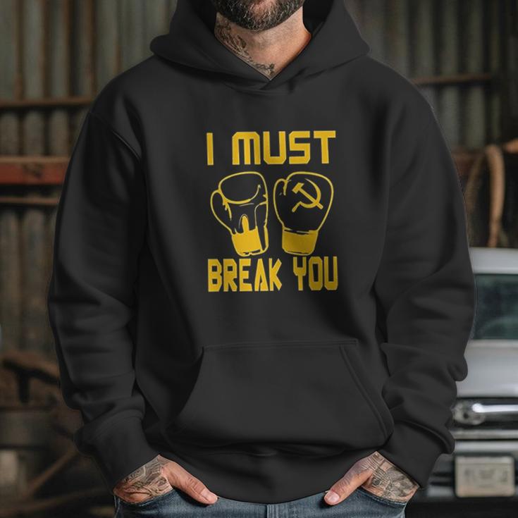 I Must Break You Drago Boxing Movie Hoodie Gifts for Her