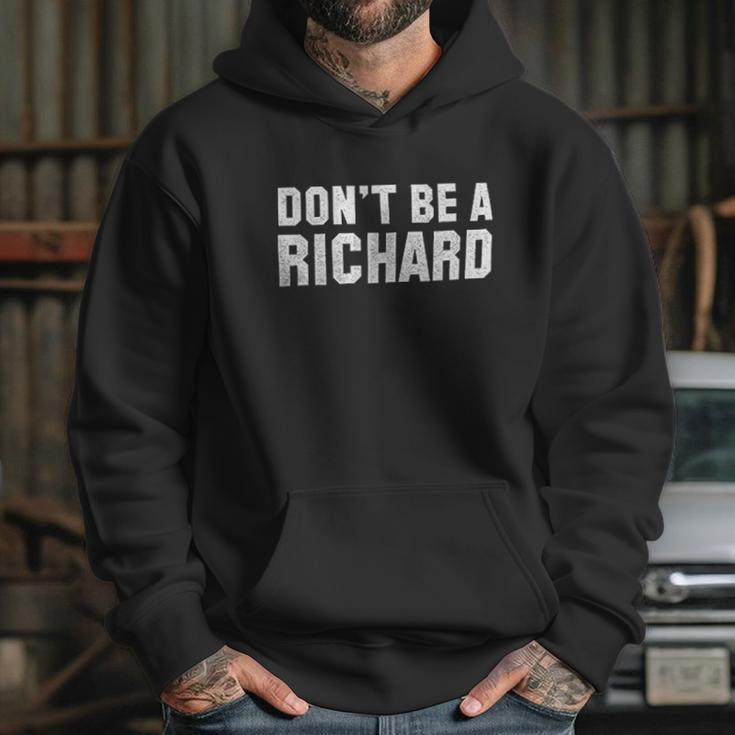 Brisco Brands Dont Be A Richard Funny Hoodie Gifts for Her