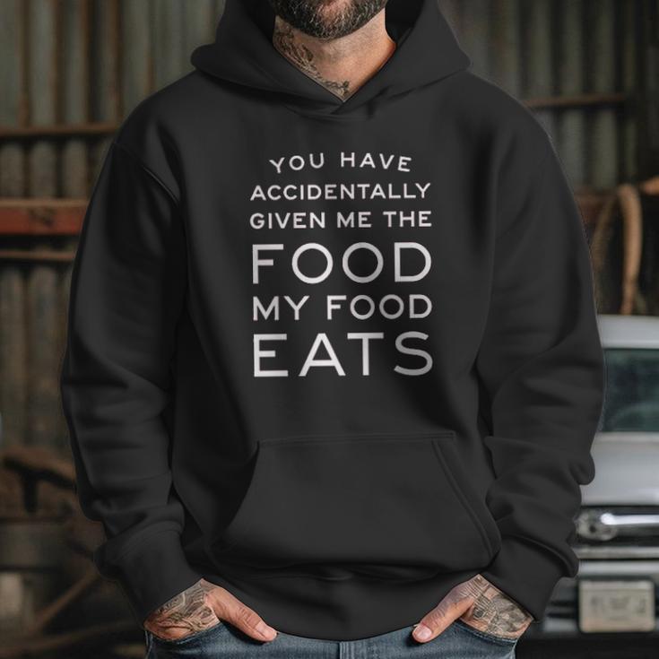 Campus Apparel You Have Accidentally Given Me Food My Food Eats Hoodie Gifts for Her