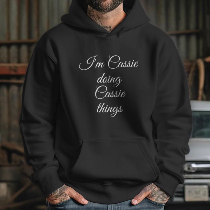 I Am Cassie Doing Cassie Things Hoodie Gifts for Her