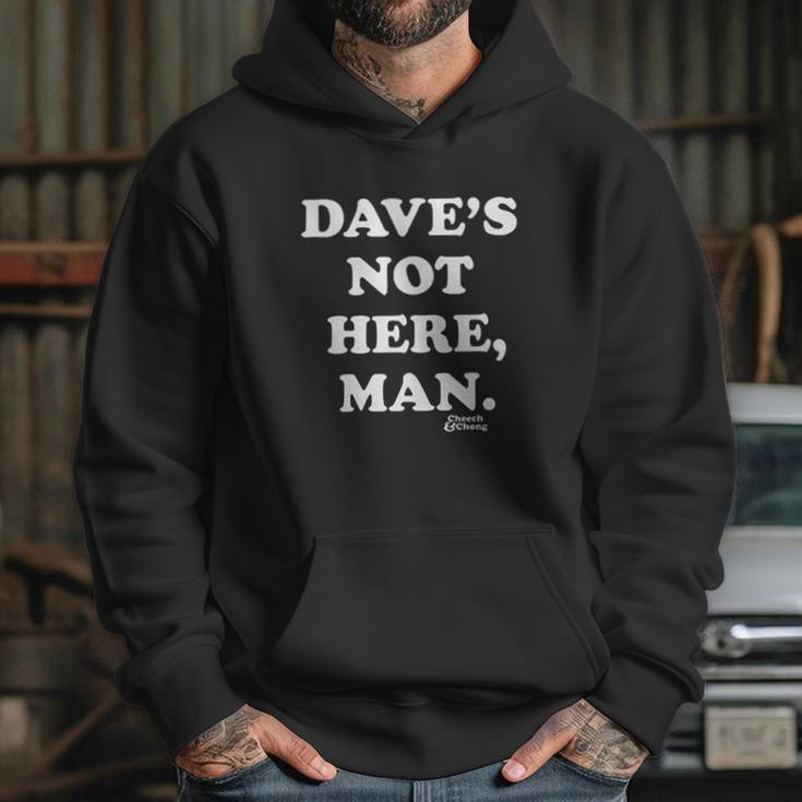 Cheech And Chong Dave Not Here Hoodie Gifts for Her