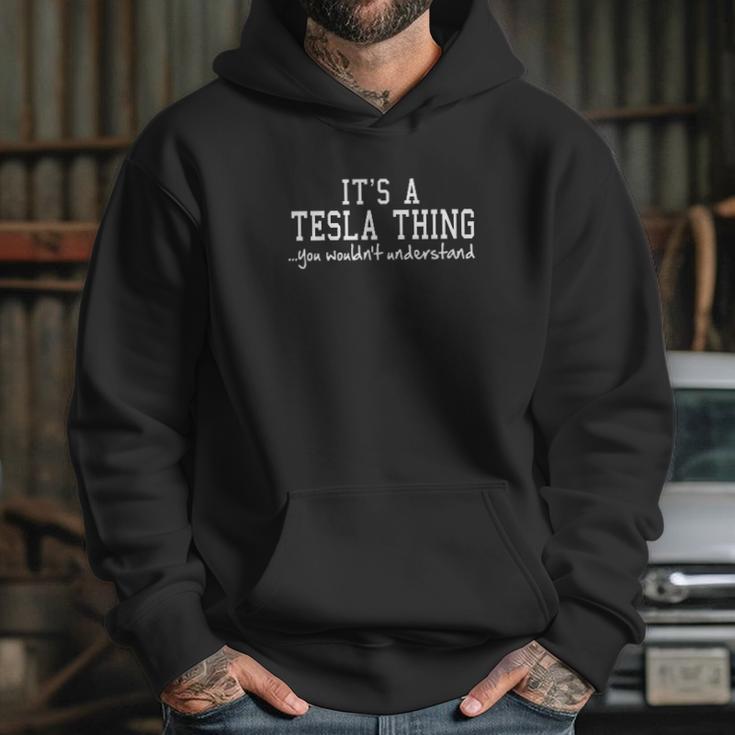 Clancey Printing It Is A Tesla Thing You Wouldnt Understand Hoodie Gifts for Her