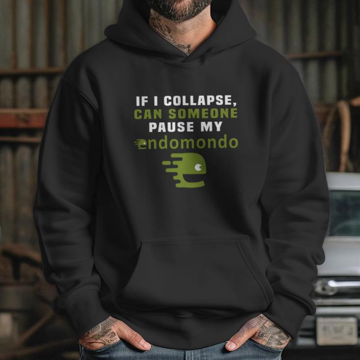 If I Collapse Can Someone Pause My Endomondo T-Shirt Hoodie Gifts for Her