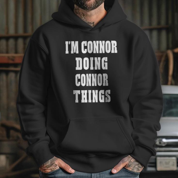 I Am Connor Doing Connor Things Hoodie Gifts for Her