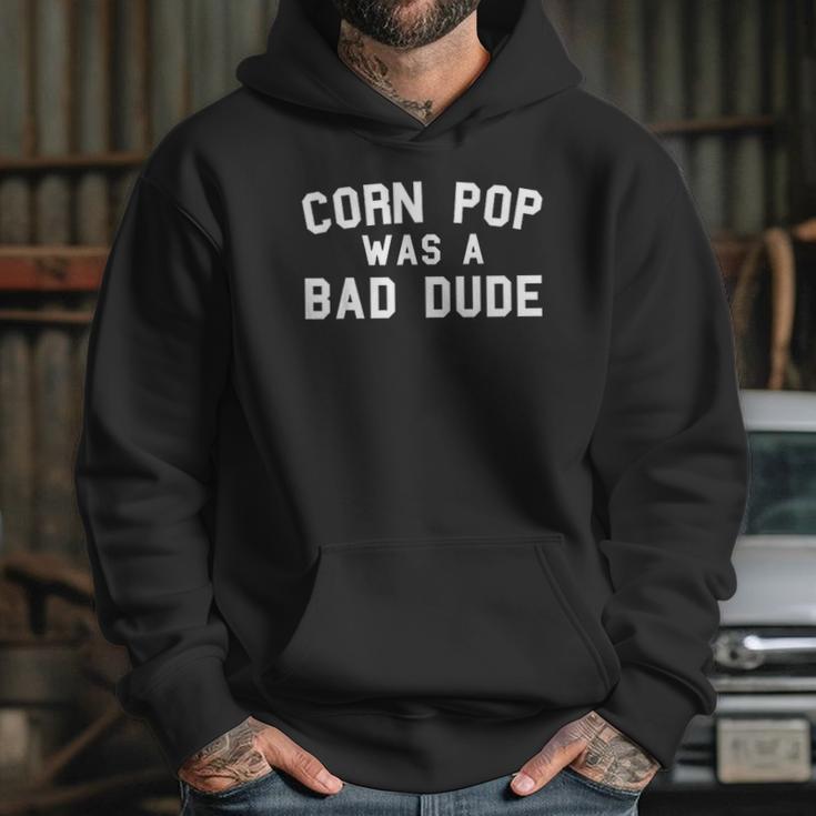 Corn Pop Was A Bad Dude Hoodie Gifts for Her