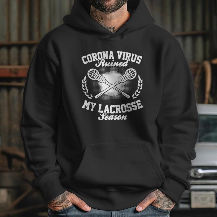 Corona Virus Ruined My Lacrosse Season Shirtn Hoodie Gifts for Her