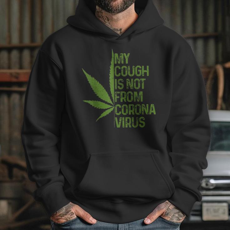 My Cough Is Not From Corona Virus Funny WeedHoodie Gifts for Her