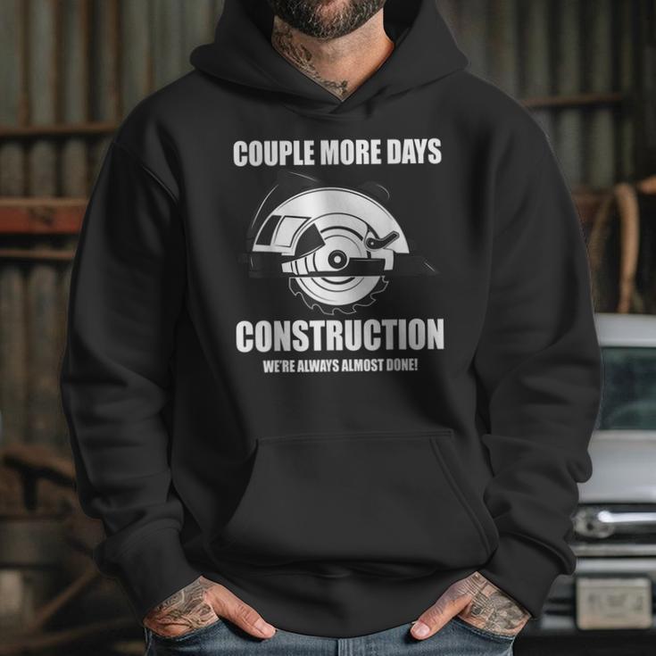 Couple More Days Construction We’Re Always Almost Done 8 Hoodie Gifts for Her