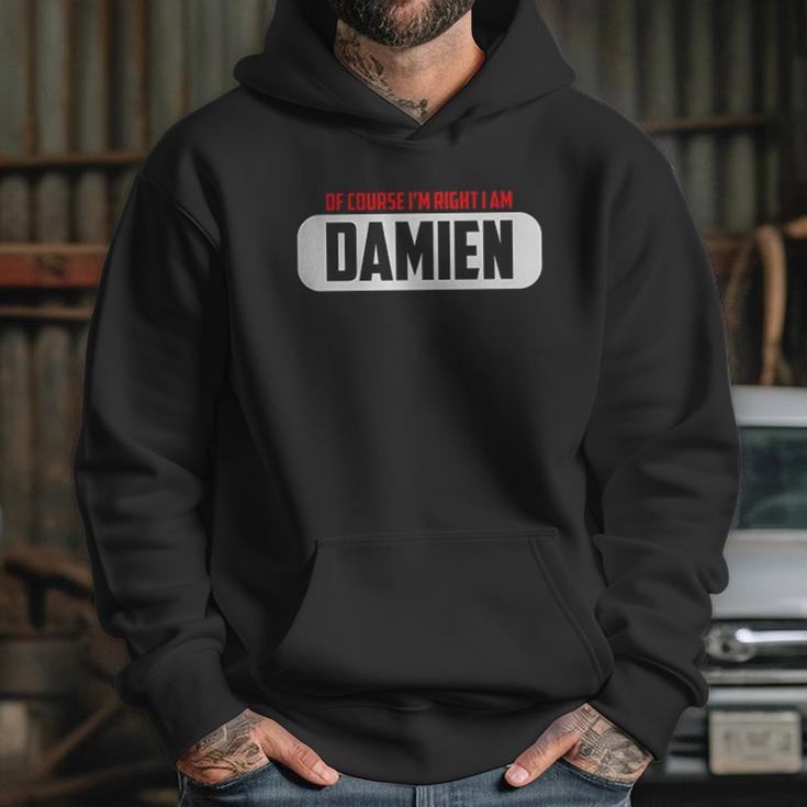 Of Course I Am Right I Am Damien Hoodie Gifts for Her