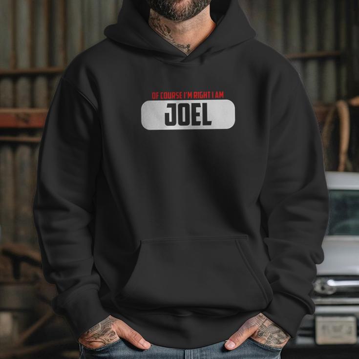 Of Course Im Right I Am Joel Hoodie Gifts for Her