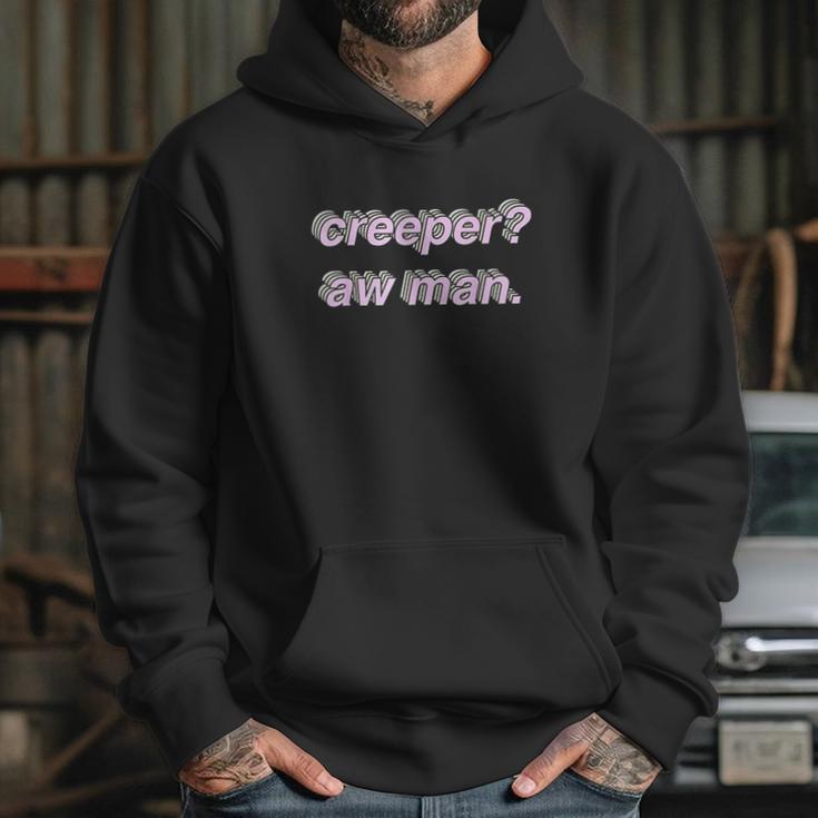 Creeper Aw Man Meme Gift Hoodie Gifts for Her