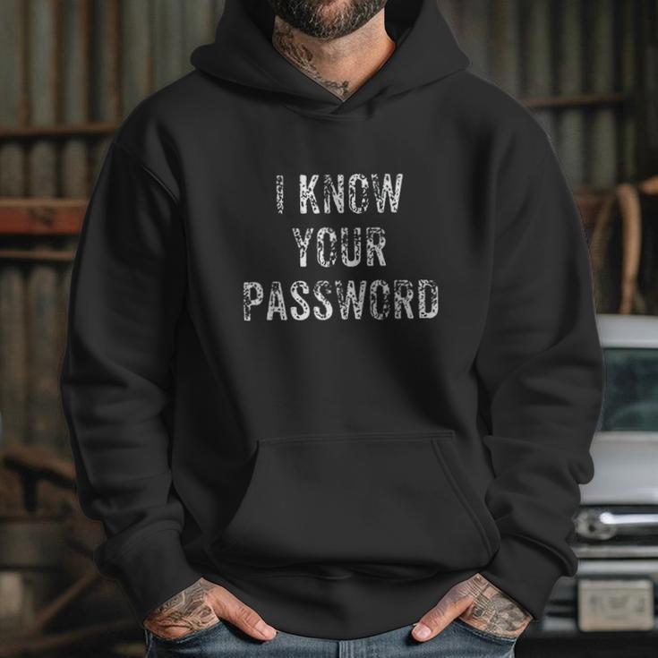 Cybersecurity Infosec Funny Hacker Gift I Know Your Password Hoodie Gifts for Her