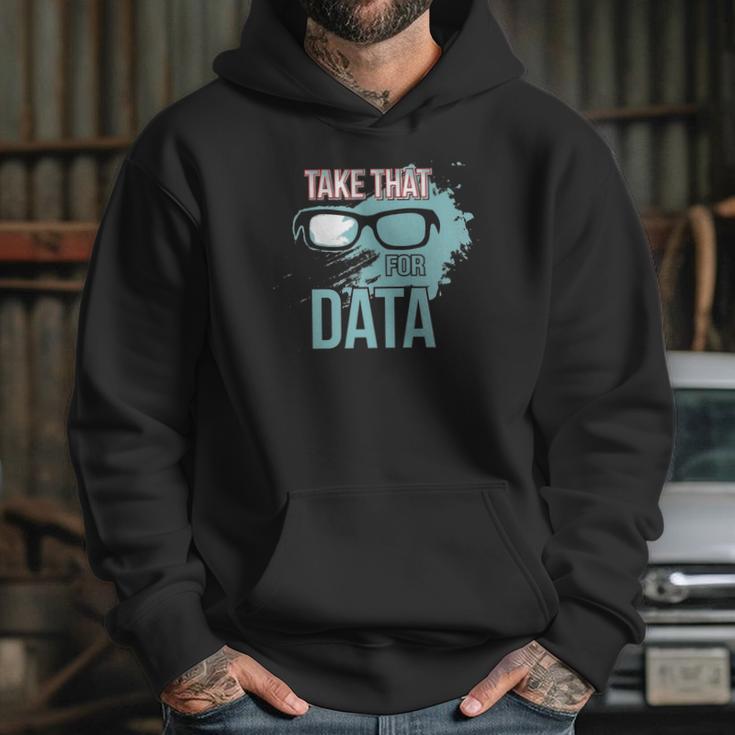 Take That For Data Hoodie Gifts for Her