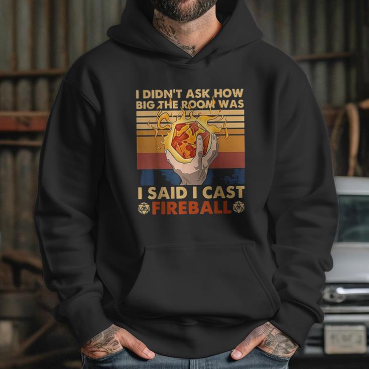 I Didnt Ask How Big The Room Was I Said I Cast Fireball Hoodie Gifts for Her