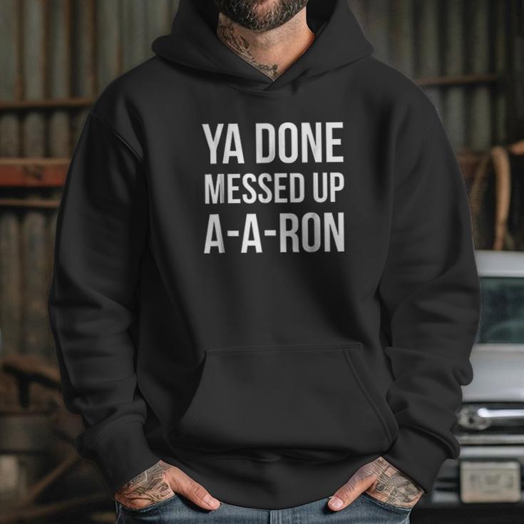 You Done Messed Up A A Ron Funny Hoodie Gifts for Her