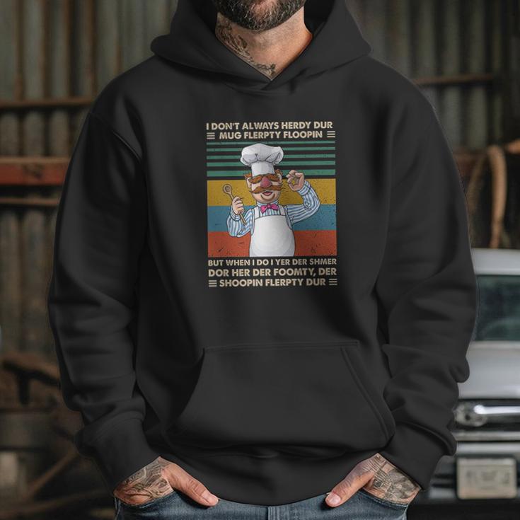 I Dont Always Herdy Dur Funn Hoodie Gifts for Her