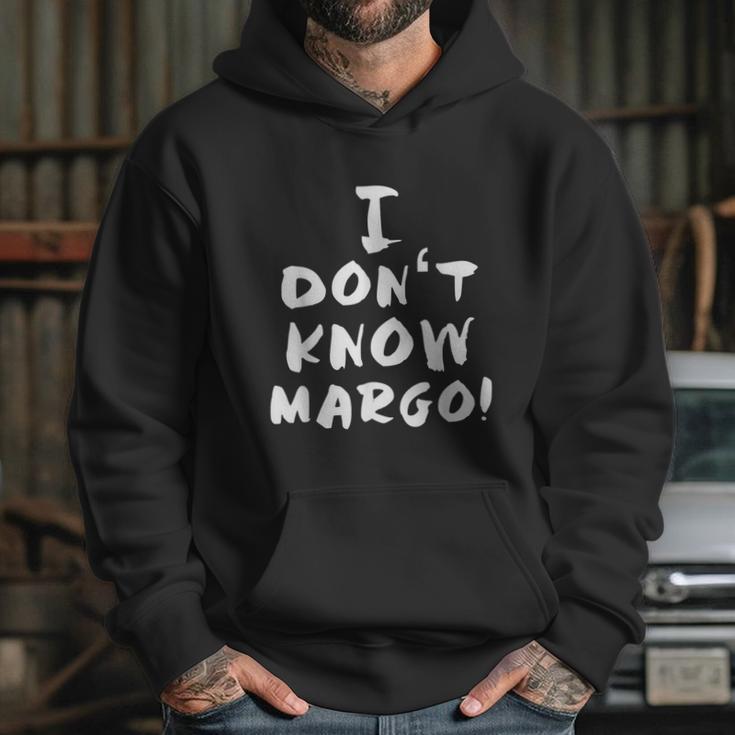 I Dont Know Margo Funny And Why Is The Carpet All Wet Todd Hoodie Gifts for Her