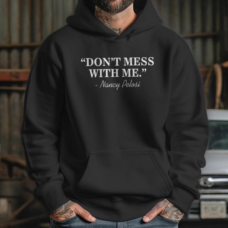 Dont Mess With Me Nancy Pelosi Signature Impeach Hoodie Gifts for Her