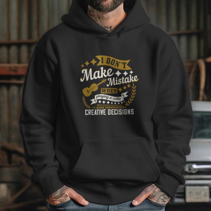 I Don’T Make Mistake When Playing A Cello I Make Spontaneous Creative Decisions Hoodie Gifts for Her