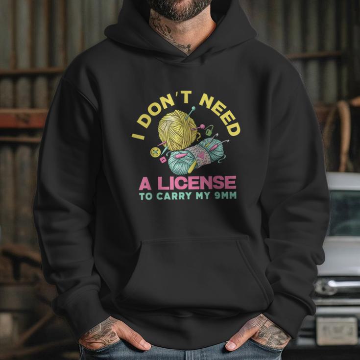 I Dont Need A License To Carry My 9Mm Crocheting Lover Hoodie Gifts for Her