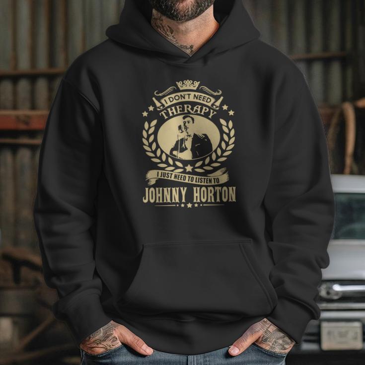 I Dont Need Therapy I Just Need To Listen To Johnny Horton Tshirt Hoodie Gifts for Her