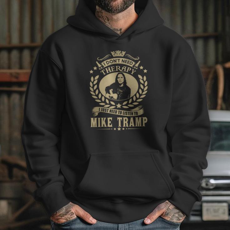 I Dont Need Therapy I Just Need To Listen To Mike Tramp Tshirt Hoodie Gifts for Her