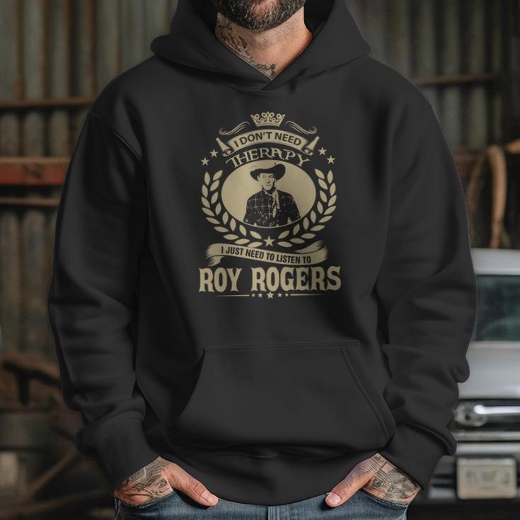 I Dont Need Therapy I Just Need To Listen To Roy Rogers Tshirt Hoodie Gifts for Her