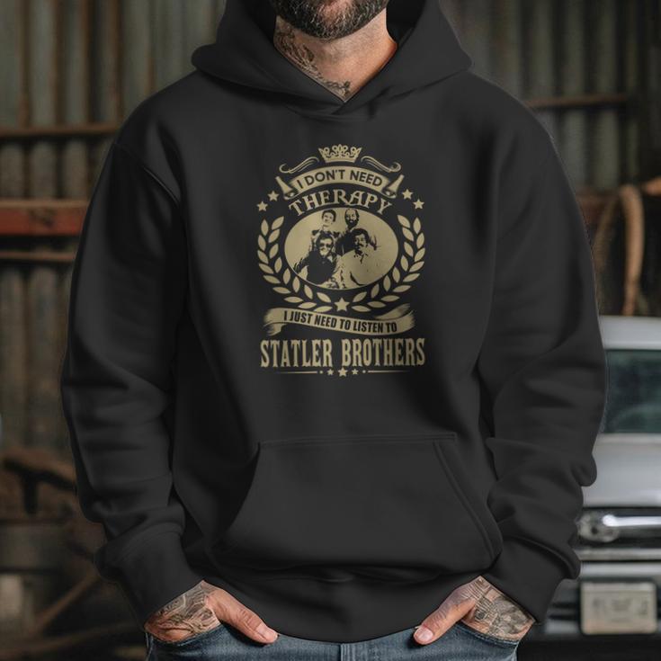 I Dont Need Therapy I Just Need To Listen To Statler Brothers Hoodie Gifts for Her