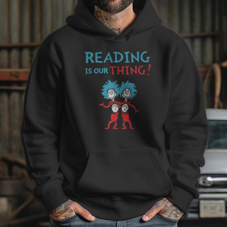 Dr Seuss Day Reading Is Our Thing Hoodie Gifts for Her