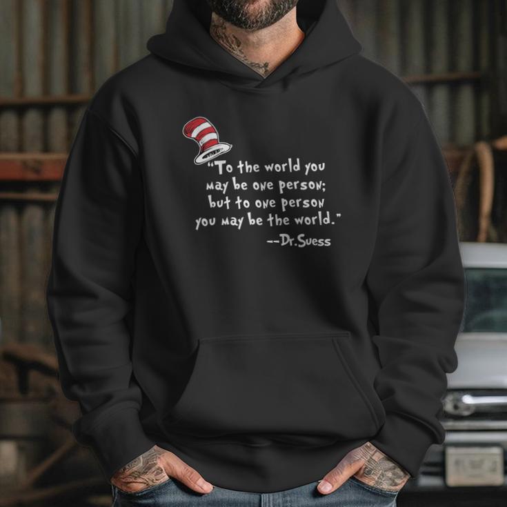 Drseuss To The World You May Be One Person Hoodie Gifts for Her