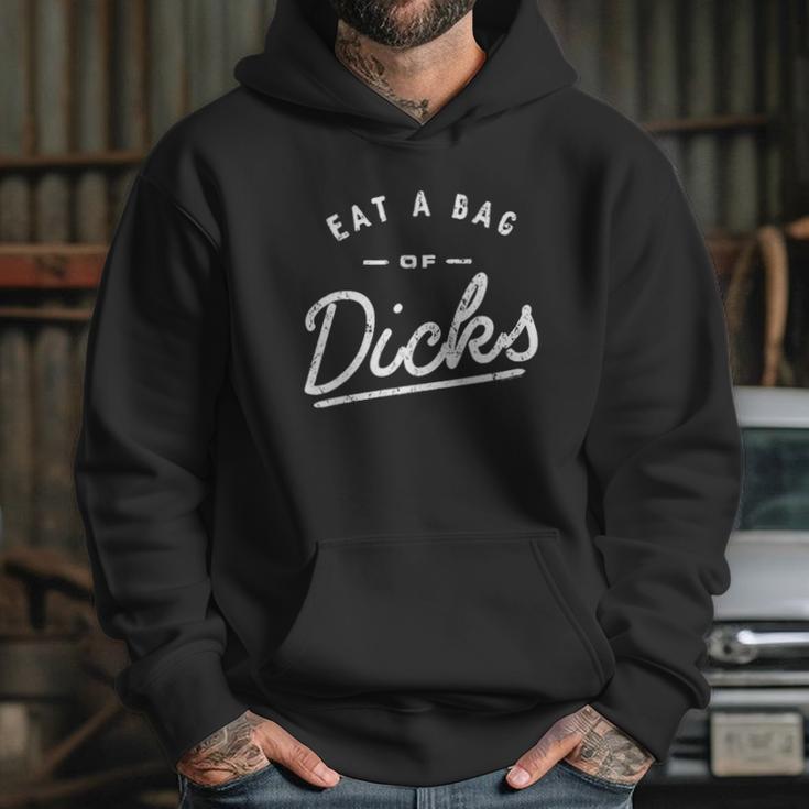 Eat A Bag Of Dicks Hoodie Gifts for Her