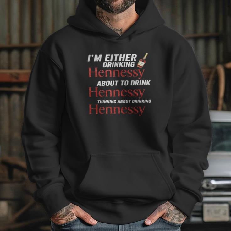 Im Either Drinking Hennessy About To Drink Hennessy Shirt Hoodie Gifts for Her