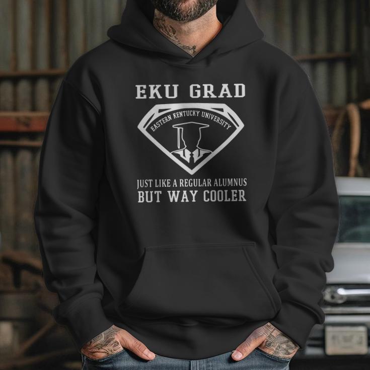 Eku Grad Just Like A Regular Alumnus But Way Cooler Eastern Kentucky University Hoodie Gifts for Her