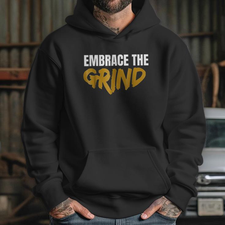 Embrace The Grind Hoodie Gifts for Her