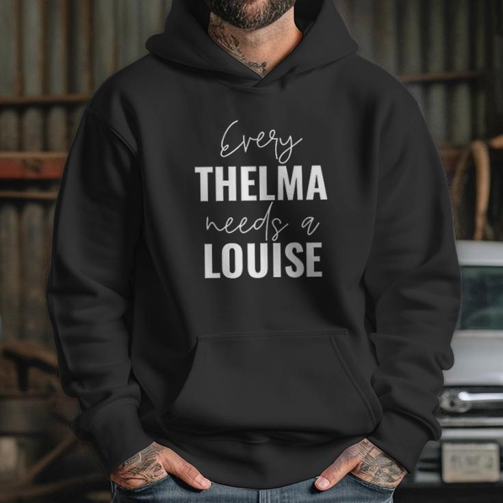 Every Thelma Needs A Louise Hoodie Gifts for Her