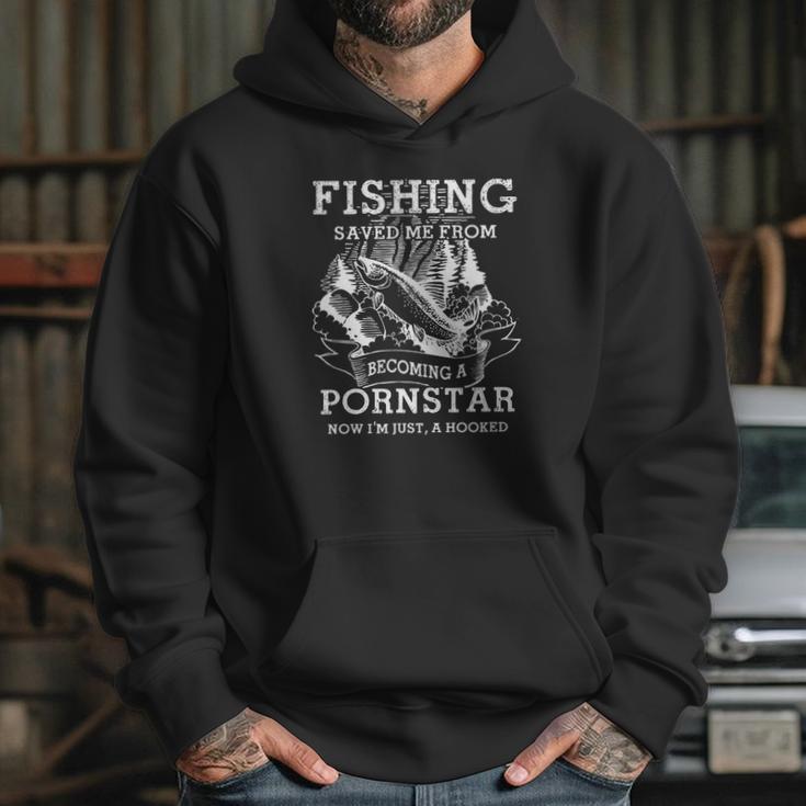 Fishing Saved Me From Becoming A Porn Star Hoodie Gifts for Her