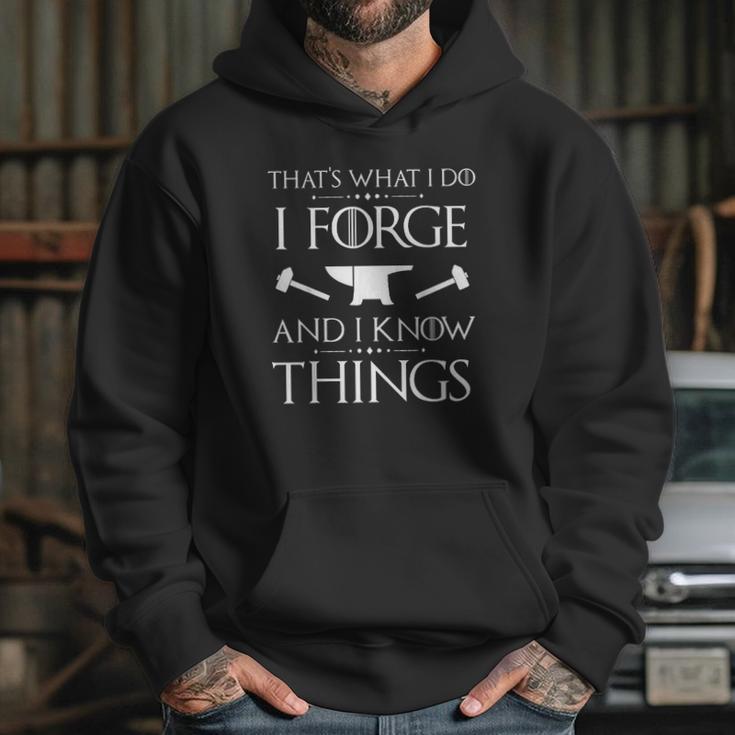 I Forge And I Know Things Forging Gift Hoodie Gifts for Her