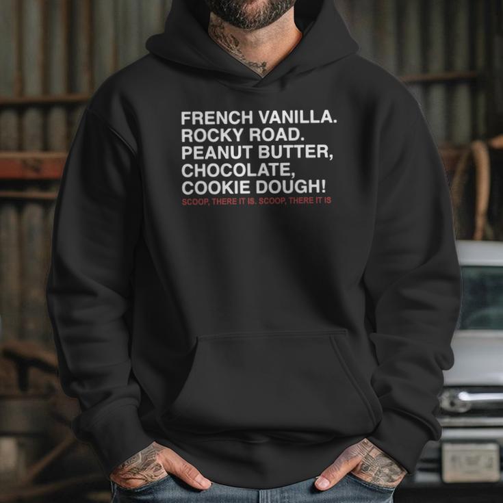 French Vanilla Rocky Road Peanut Butter Chocolate Cookie Dough Scoop There It Is Scoop There It Is Hoodie Gifts for Her