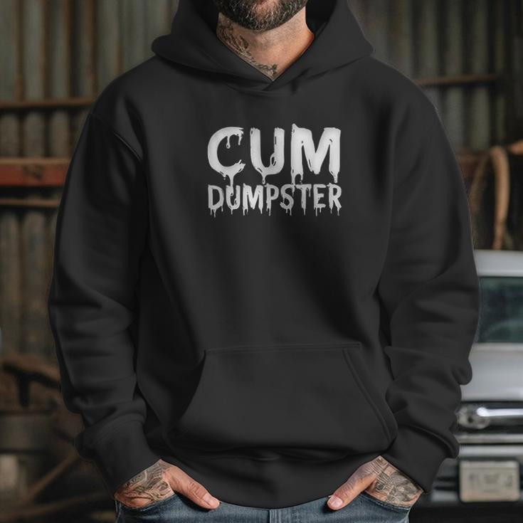 Funny Cum Dumpster Text Design Fetish Bukkake Gift Hoodie Gifts for Her