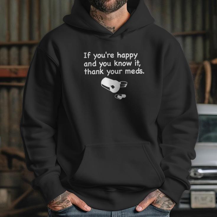 Funny Pharmacist If Youre Happy Thank Your Med Hoodie Gifts for Her