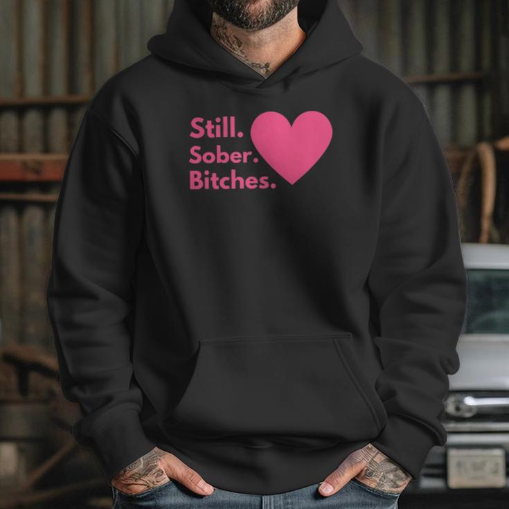 Funny Sobriety Recovery Aa Na - Still Sober Bitches Hoodie Gifts for Her