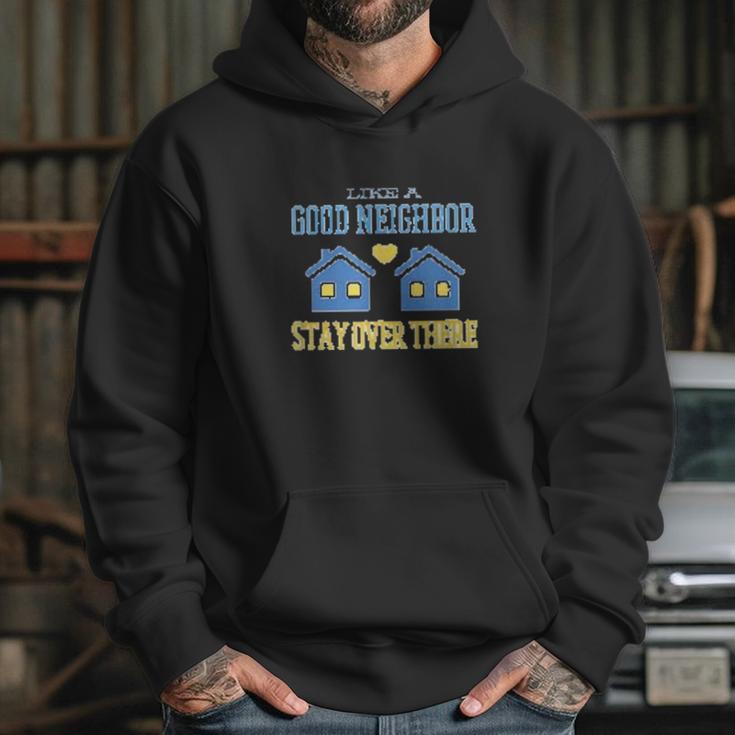 Like A Good Neighbor Stay Over There Funny Social Distancing Hoodie Gifts for Her