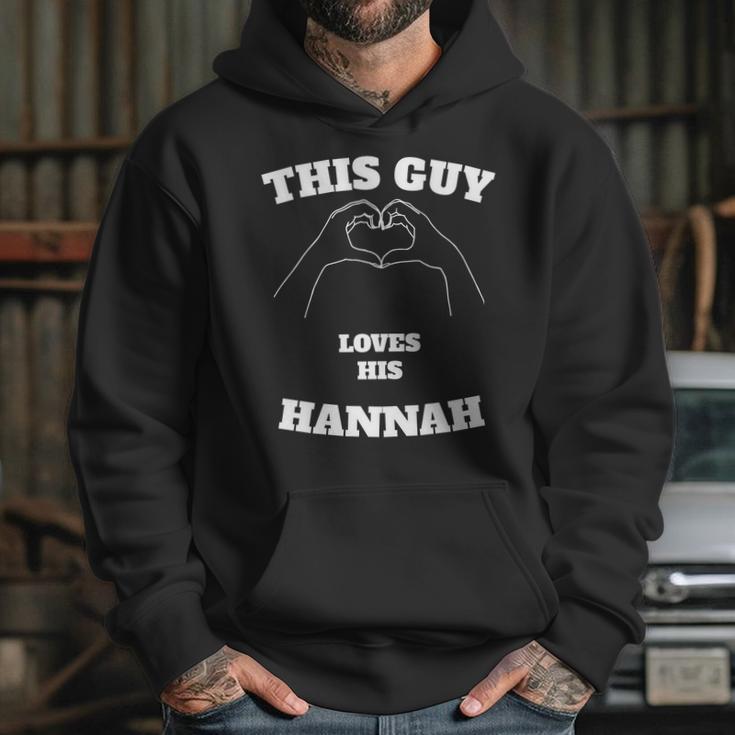 This Guy Loves His Hannah Valentine Day Gift Hoodie Gifts for Her