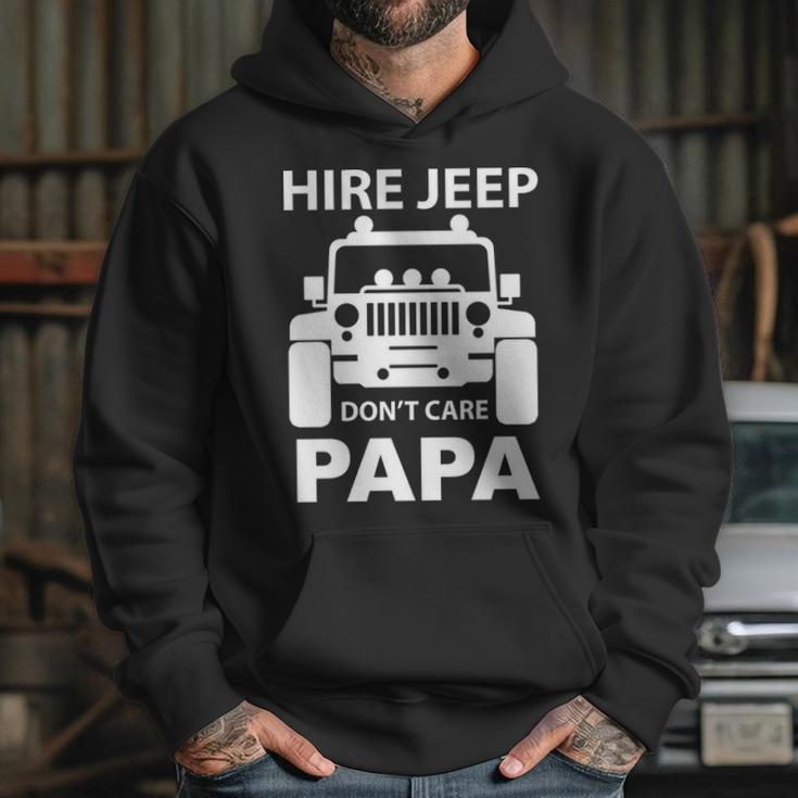 Hire Jeep Dont Care Papa Hoodie Gifts for Her