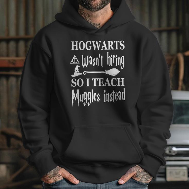 Hogwarts Wasnt Hiring So I Teach Muggles T-Shirt Hoodie Gifts for Her