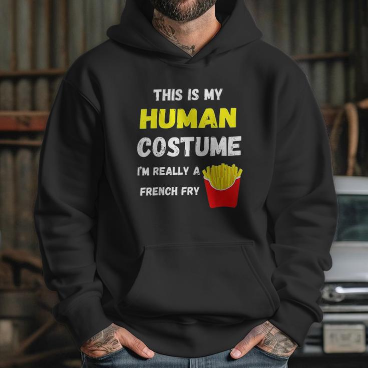 This Is My Human Costume I Am Really A French Fry Fries Hoodie Gifts for Her