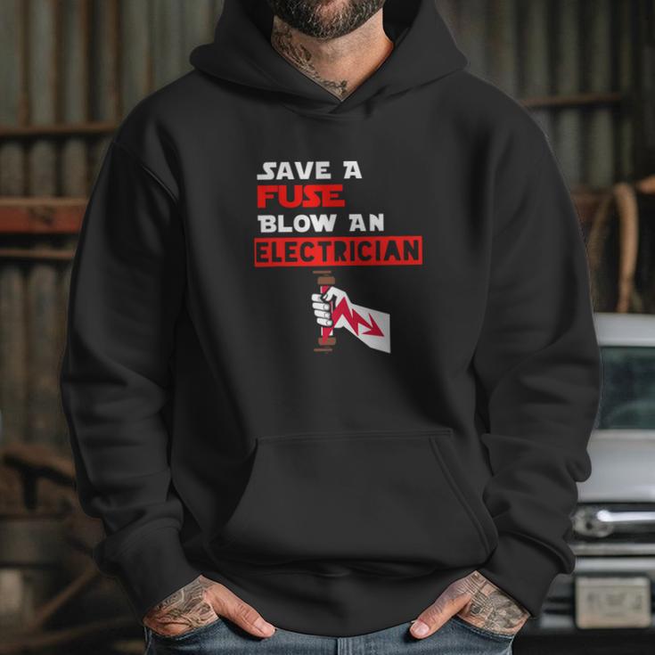 Humor Electrical Quote Save A Fuse Blow An Electrician Hoodie Gifts for Her