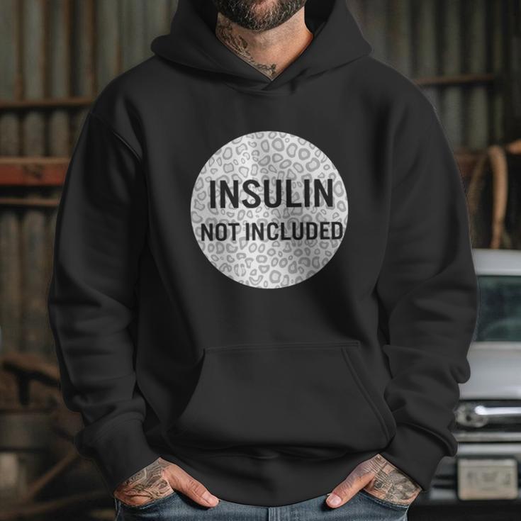 Insulin Not Included Diabetic Pancreas Diabetes Awareness Great Gift Hoodie Gifts for Her