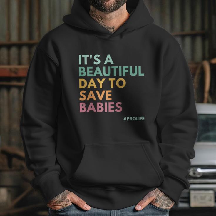 Its A Beautiful Days To Save Babies Prolife Hoodie Gifts for Her